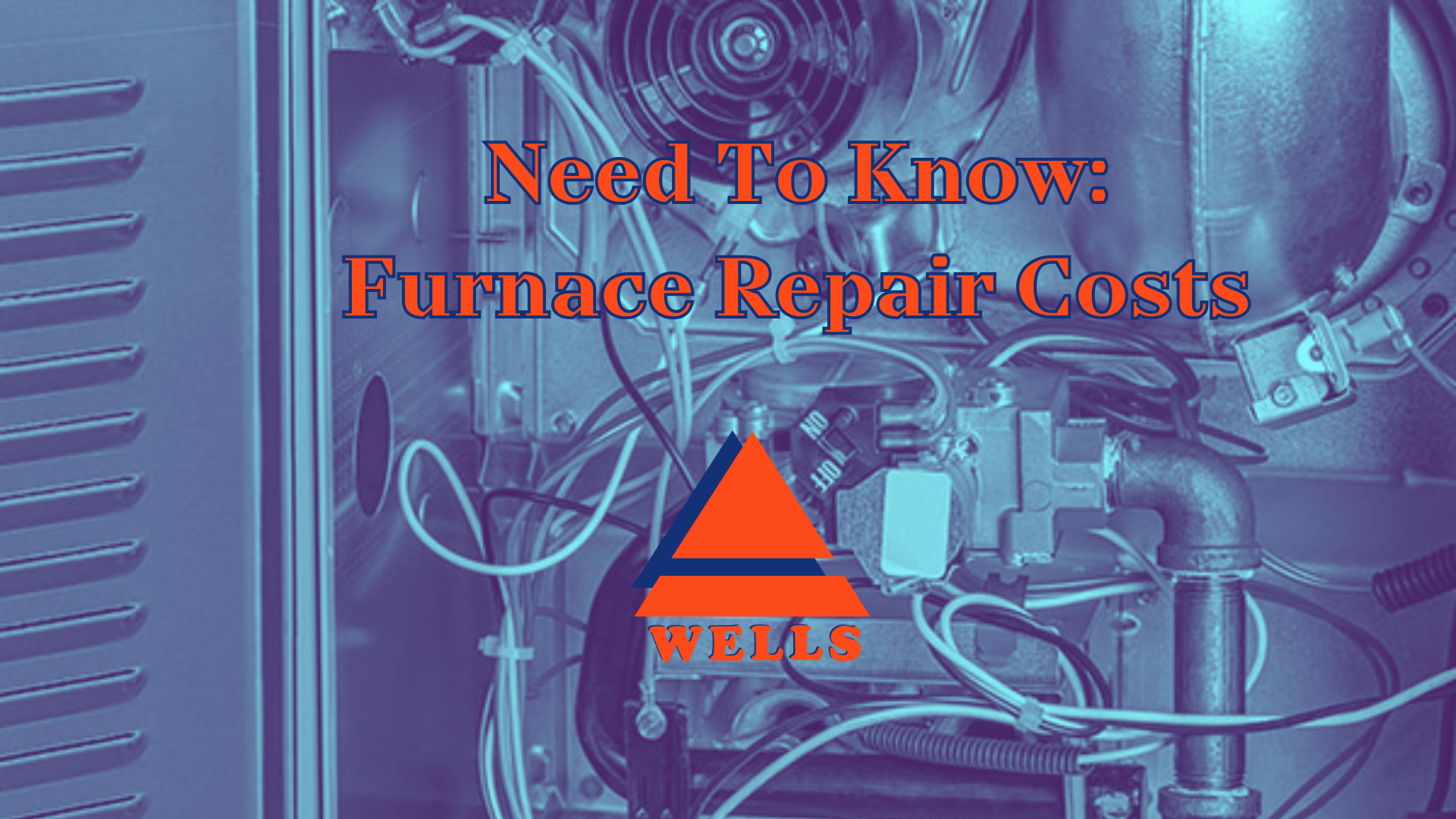 Need To Know Furnace Repair Costs Wells HVAC Supply